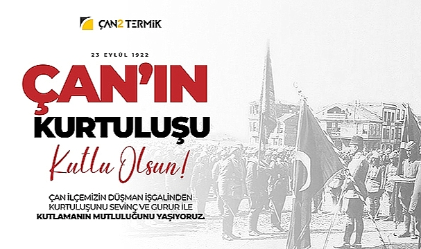 Çan’ın 102. kurtuluş yılı etkinlikleri Çan2 Termik sponsorluğunda gerçekleşecek