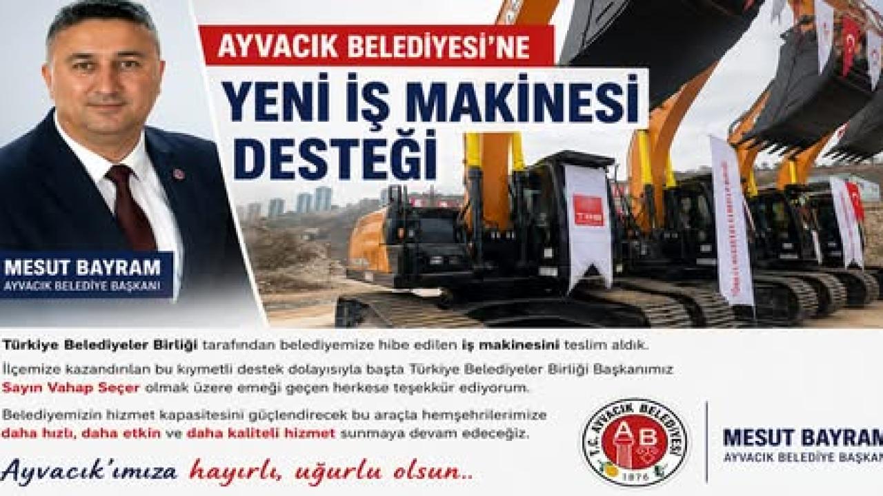 Ayvacık Belediyesi'nin Araç Filosuna Yeni İş Makinesi Desteği